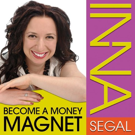 Become a Money Magnet, Inna Segal