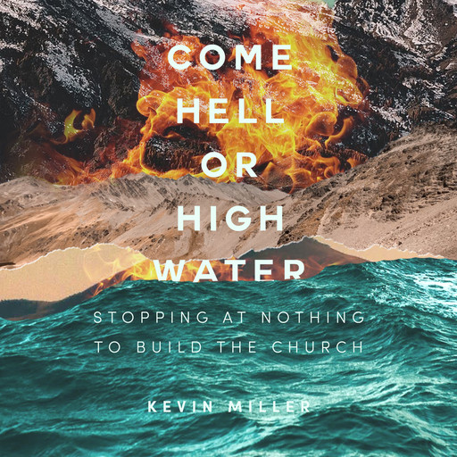 Come Hell Or High Water, Kevin Miller