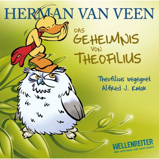 Das Geheimnis von Theofilius - Alfred J. Kwak begegnet Theofilius, Herman van Veen