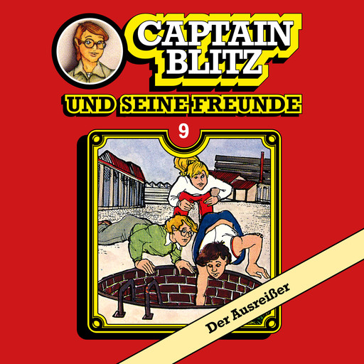 Captain Blitz und seine Freunde, Folge 9: Der Ausreißer, Steffen Kent