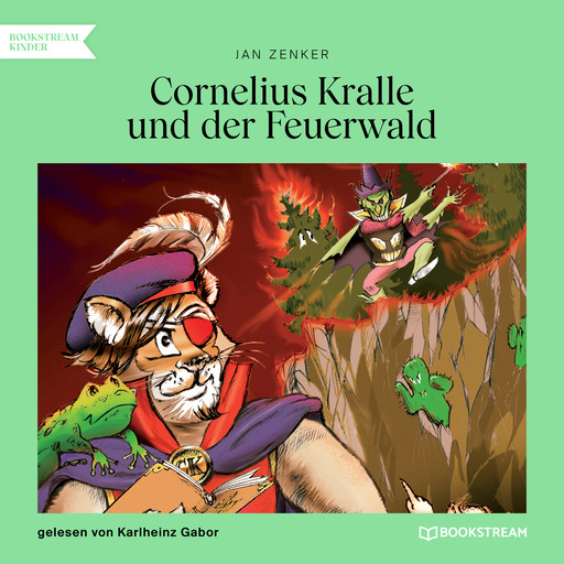 Cornelius Kralle und der Feuerwald (Ungekürzt), Jan Zenker
