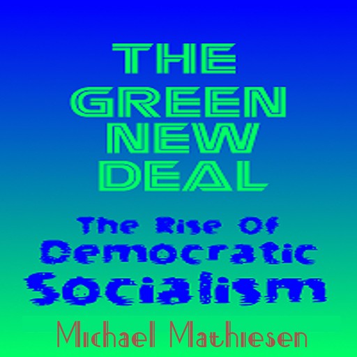 The Green New Deal, Michael Mathiesen