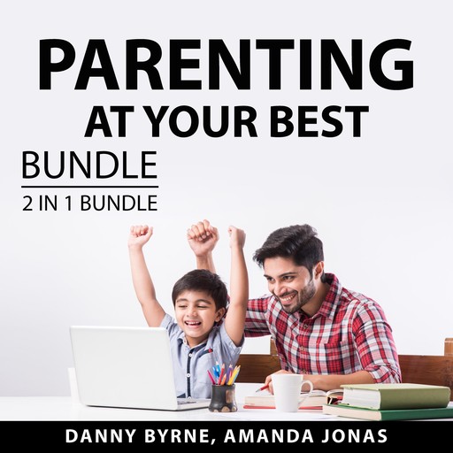 Parenting At Your Best Bundle, 2 in 1 Bundle: Guide and Grow and Talking with Your Toddler, Danny Byrne, and Amanda Jonas