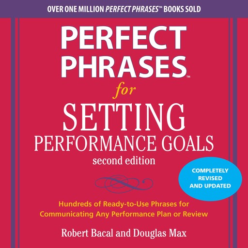 Perfect Phrases for Setting Performance Goals, Robert Bacal, Douglas Max