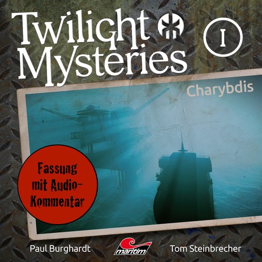 Twilight Mysteries, Die neuen Folgen, Folge 1: Charybdis (Fassung mit Audio-Kommentar), Tom Steinbrecher, Erik Albrodt, Paul Burghardt