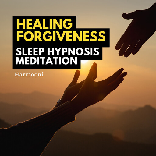 Healing Forgiveness Sleep Hypnosis Meditation, Harmooni