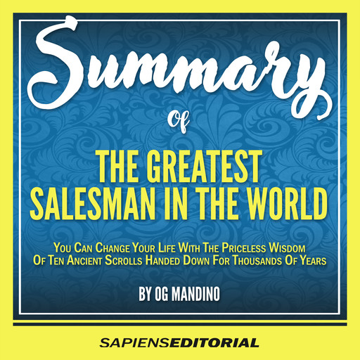 Summary Of "The Greatest Salesman In The World - By Og Mandino", Sapiens Editorial