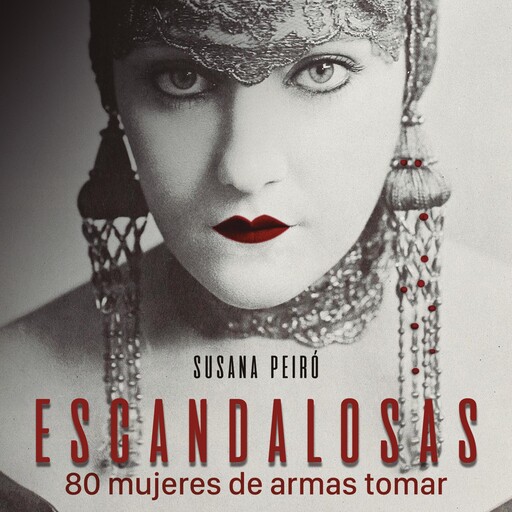 Escandalosas. 80 mujeres de armas tomar, Susana Peiró