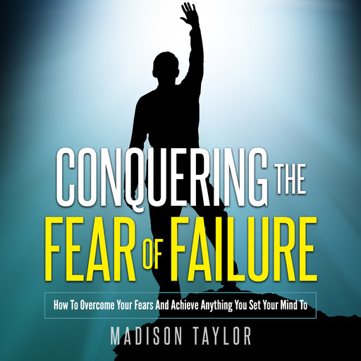 Conquering The Fear Of Failure, Madison Taylor