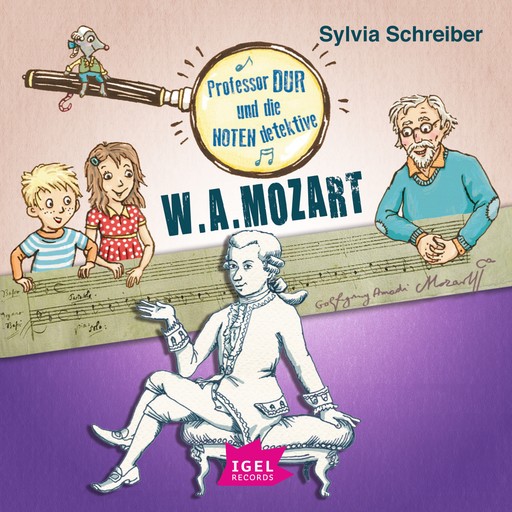 Professor Dur und die Notendetektive 3. Wolfgang Amadeus Mozart, Sylvia Schreiber