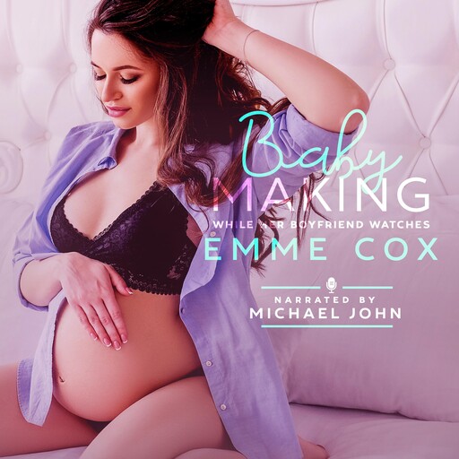 Baby Making While Her Boyfriend Watches, Emme Cox
