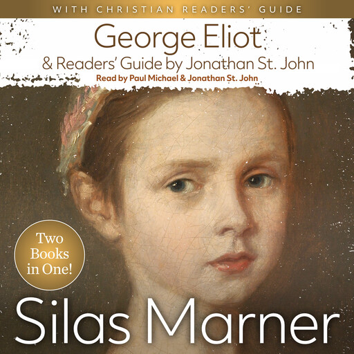 Silas Marner with A Christian Readers' Guide, George Eliot, Jonathan St. John