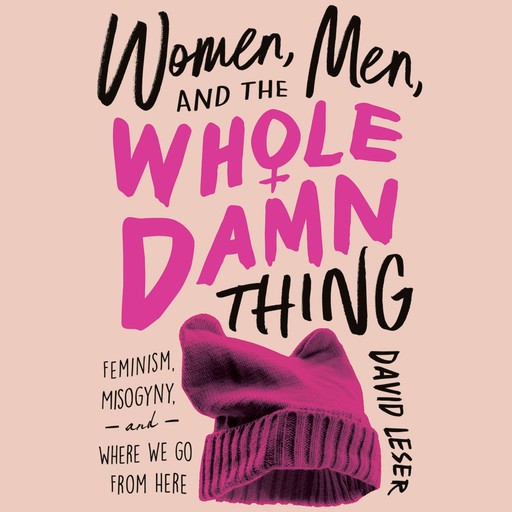 Women, Men and the Whole Damn Thing, David Leser