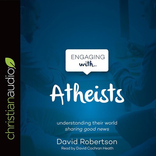 Engaging with Atheists, David Robertson