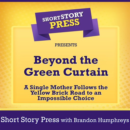 Short Story Press Presents Beyond the Green Curtain, Short Story Press, Brandon Humphreys