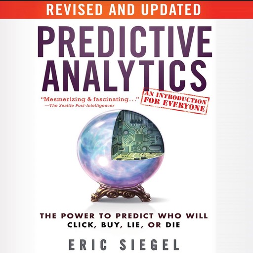 Predictive Analytics, Eric Siegel