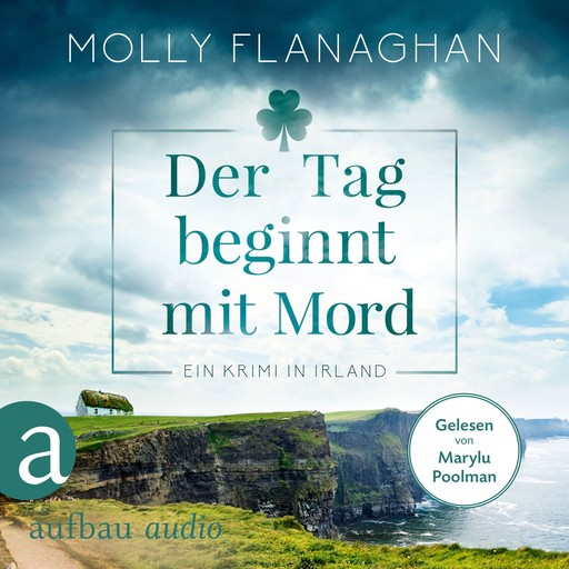 Der Tag beginnt mit Mord - Ein Krimi in Irland - Fiona O'Connor ermittelt, Band 1 (Ungekürzt), Molly Flanaghan
