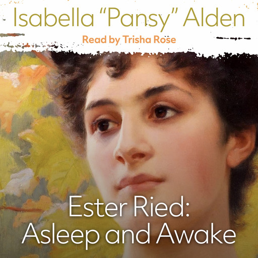 Ester Ried: Asleep & Awake, Isabella Alden