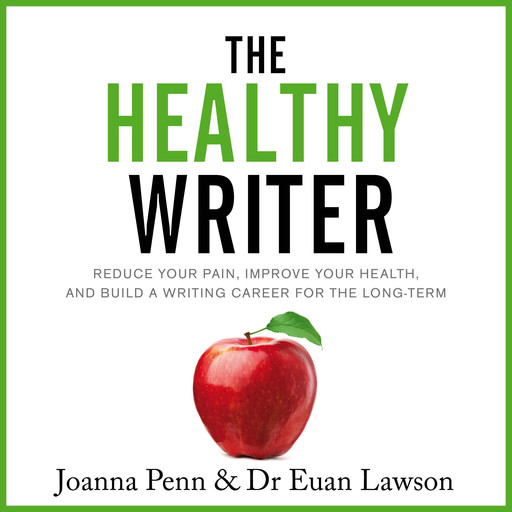 The Healthy Writer, Joanna Penn, Euan Lawson