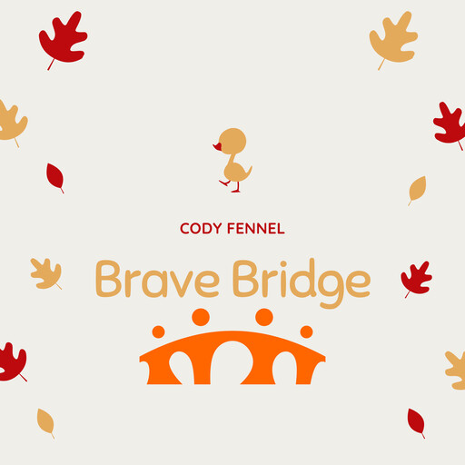 Brave Bridge, Cody Fennel