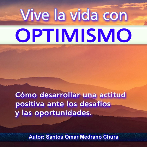 Vive la vida con optimismo, Santos Omar Medrano Chura
