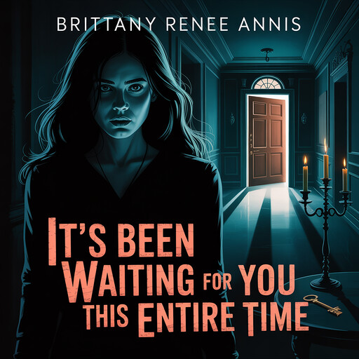 It’s been waiting for you this entire time, Brittany Renee Annis