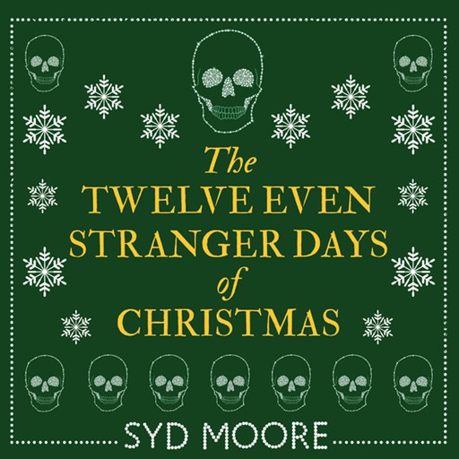 The Twelve Even Stranger Days of Christmas, Syd Moore