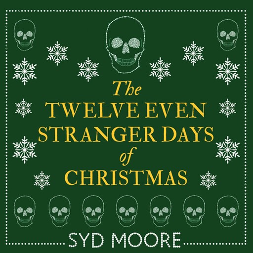 The Twelve Even Stranger Days of Christmas, Syd Moore