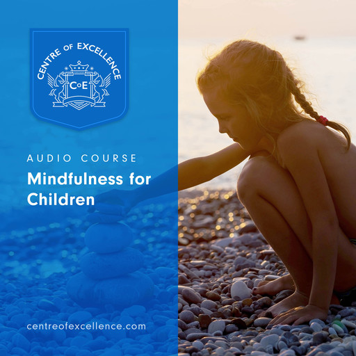 Mindfulness for Children, Centre of Excellence