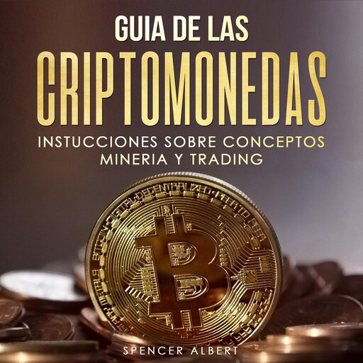 GUIA DE LAS CRIPTOMONEDAS, SPENCER ALBERT