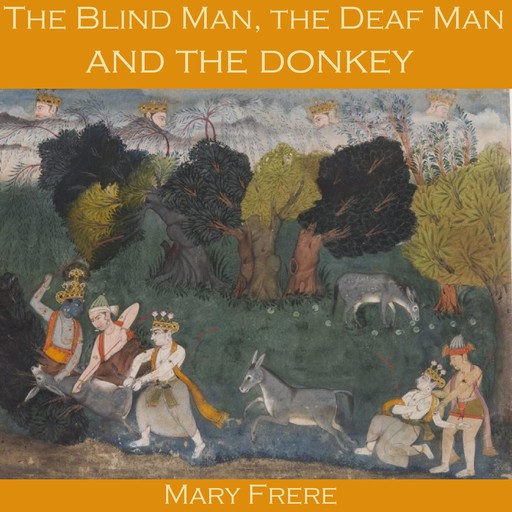 The Blind Man, the Deaf Man and the Donkey, Mary Frere