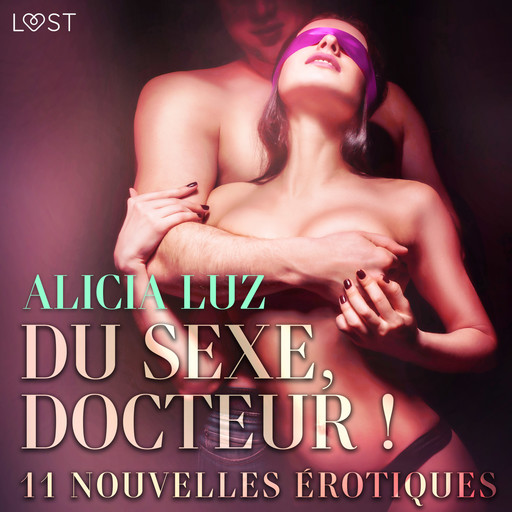 Du sexe, Docteur ! - 11 nouvelles érotiques, Alicia Luz