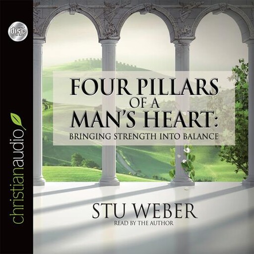 Four Pillars of a Man's Heart, Stu Weber