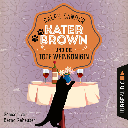 Kater Brown und die tote Weinkönigin - Ein Kater Brown-Krimi, Teil 2, Ralph Sander