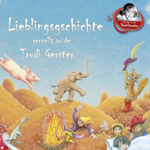 Lieblingsgschichte verzellt vo de Trudi Gerster, Hans Christian Andersen, Gebrüder Grimm, Trudi Gerster