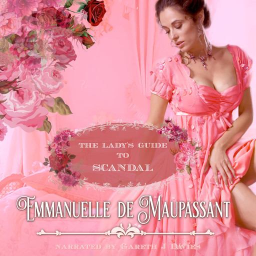 The Lady's Guide to Scandal, Emmanuelle de Maupassant