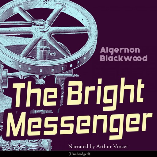 The Bright Messenger, Algernon Blackwood