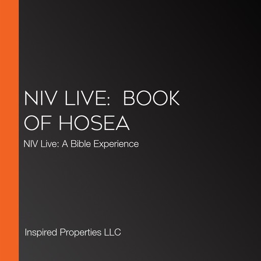 NIV Live: Book of Hosea, Inspired Properties LLC