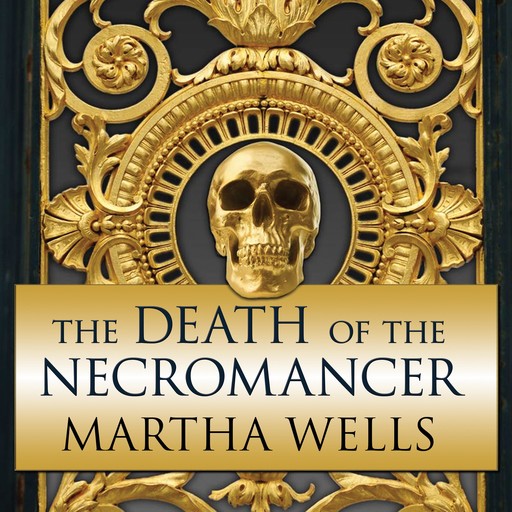 The Death of the Necromancer, Martha Wells