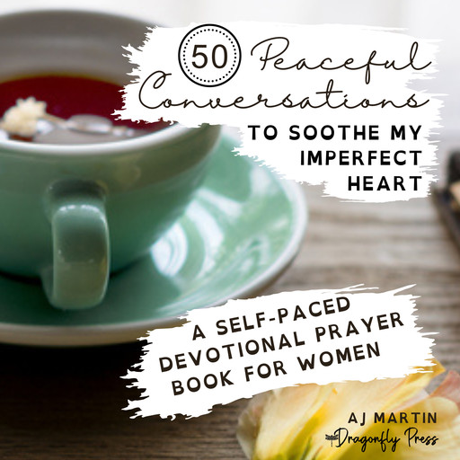 50 Peaceful Conversations to Soothe My Imperfect Heart, AJ Martin
