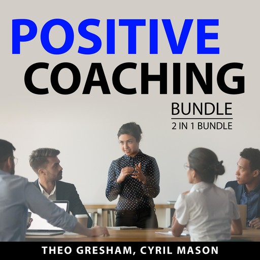 Positive Coaching Bundle, 2 in 1 Bundle, Cyril Mason, Theo Gresham