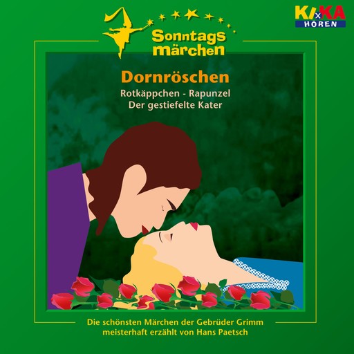 Dornröschen / Rotkäppchen / Rapunzel / Der gestiefelte Kater (KI.KA Sonntagsmärchen), Wilhelm Grimm, Jakob Ludwig Karl Grimm, Marius Petipa