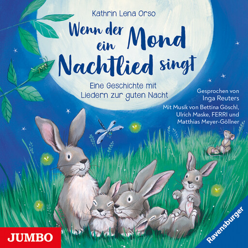 Wenn der Mond ein Nachtlied singt. Eine Geschichte mit Liedern zur guten Nacht, Kathrin Lena Orso