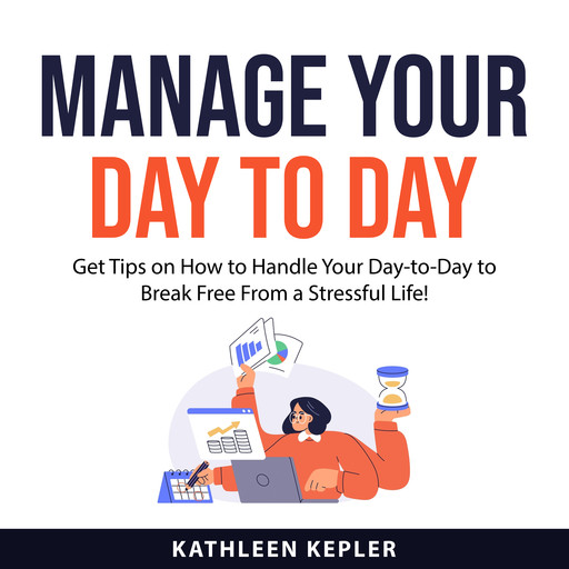 Manage Your Day to Day, Kathleen Kepler