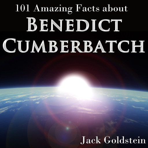 101 Amazing Facts about Benedict Cumberbatch, Jack Goldstein