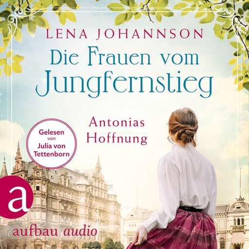 Die Frauen vom Jungfernstieg: Antonias Hoffnung - Jungfernstieg-Saga, Band 2 (Ungekürzt), Lena Johannson