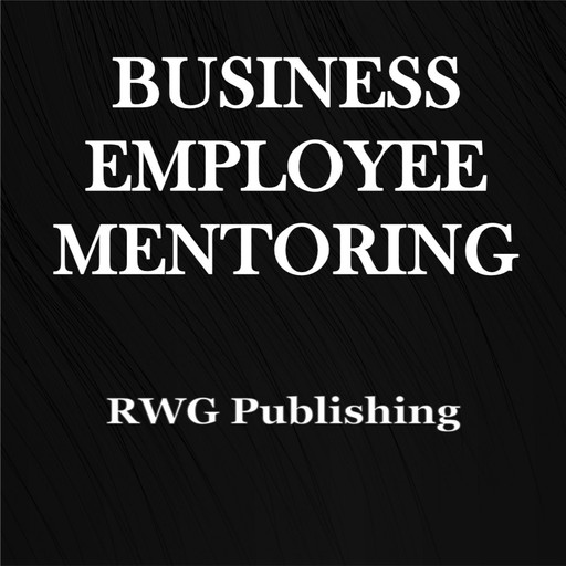 Business Employee Mentoring, RWG Publishing