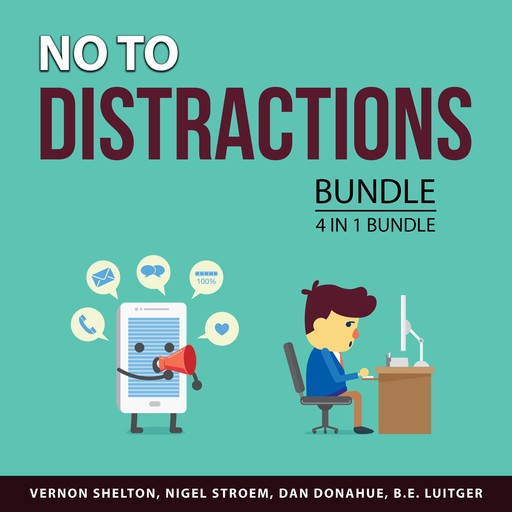 No to Distractions Bundle, 4 in 1 Bundle, Vernon Shelton, B.E. Luitger, Dan Donahue, Nigel Stroem