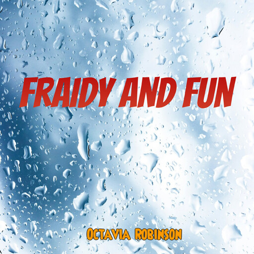 Fraidy and Fun, Octavia Robinson