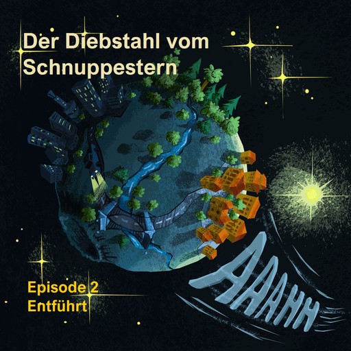 Episode 2: Entführt - Der Diebstahl vom Schnuppestern, Band 2 (ungekürzt), Armin Moser